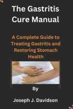 The Gastritis Cure Manual af Joseph J Davidson