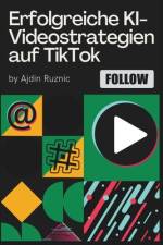 Erfolgreiche KI-Videostrategien auf TikTok af Ajdin Ruznic