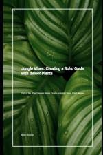 Jungle Vibes. Creating a Boho Oasis with Indoor Plants af Water Dreamer