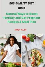 Egg Quality Diet Book af Troy Clay