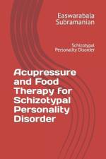 Acupressure and Food Therapy for Schizotypal Personality Disorder af Easwarabala Subramanian