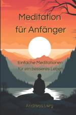 Meditation für Anfänger af Andreas Lerg
