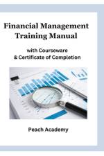 Financial Management Training Manual with Courseware & Certificate of Completion af Peach Academy