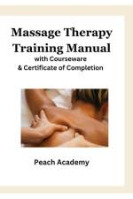 Massage Therapy Training Manual with Courseware & Certificate of Completion af Peach Academy