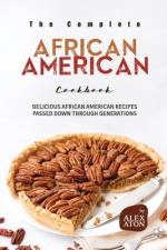 The Complete African American Cookbook af Alex Aton