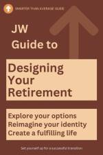 JW Guide to Designing Your Retirement af Jake Willie