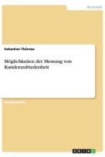 Möglichkeiten der Messung von Kundenzufriedenheit af Sebastian Thürnau