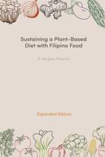 Sustaining a Plant-Based Diet with Filipino Food af E. Vargas Alberto