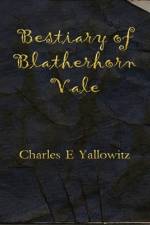 Bestiary of Blatherhorn Vale af Charles E Yallowitz