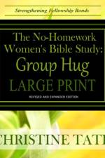 The No-Homework Women's Bible Study af Christine Tate