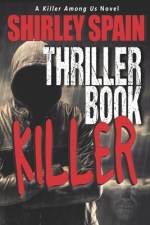 The Thriller Book Killer af Shirley Spain