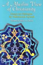 A Muslim View of Christianity: Essays on Dialogue af Mahmoud Ayoub