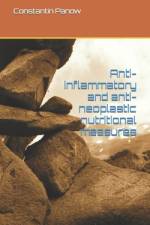 Anti-inflammatory and anti-neoplastic nutritional measures af Constantin Panow