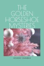 The Golden Horseshoe Mysteries af J A Tattle