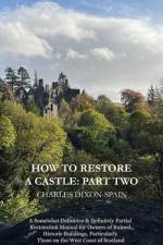 How to Restore a Castle af Charles Dixon-Spain