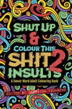 Shut Up & Colour This Shit 2 af Georgina Townsend