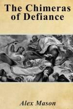 The Chimeras of Defiance af Alex Mason