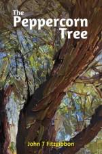 The Peppercorn Tree af John T Fitzgibbon