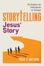 Storytelling Jesus' Story af Phillip G Matthews