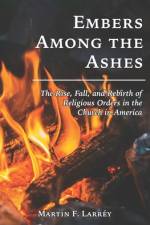 Embers Among the Ashes af Martin F Larréy