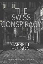 Hutson, G: Swiss Conspiracy af Garrett Hutson