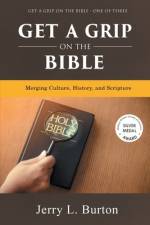 Get a Grip on the Bible af Jerry L Burton