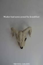 Woden had some cereal for breakfast af Trevor G Carlson