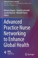 Advanced Practice Nurse Networking to Enhance Global Health af Melanie Rogers