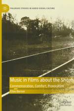 Music in Films about the Shoah af Elias Berner