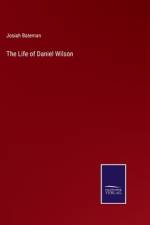 The Life of Daniel Wilson af Josiah Bateman