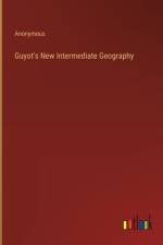 Guyot's New Intermediate Geography af Anonymous