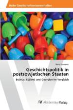 Geschichtspolitik in postsowjetischen Staaten af Boris Stamenic