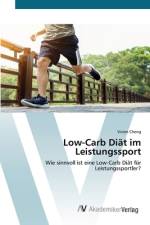 Low-Carb Diät im Leistungssport af Vivien Cheng