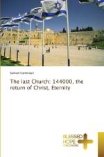 THE LAST CHURCH: 144000, THE RETURN OF C af Samuel Cameroun