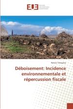 Déboisement: Incidence environnementale et répercussion fiscale af Patrick Tshiayima
