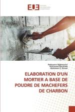 ELABORATION D'UN MORTIER A BASE DE POUDRE DE MACHEFERS DE CHARBON af Redouane Mghaiouini