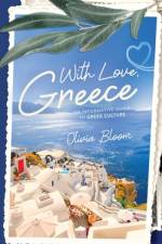 With Love, Greece. An Informative Guide to Greek Culture af Olivia Bloom