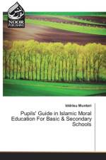 Pupils' Guide in Islamic Moral Education For Basic & Secondary Schools af Iddrisu Muntari