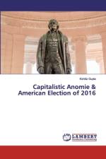 Capitalistic Anomie & American Election of 2016 af Kshitiz Gupta