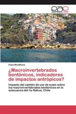 ¿Macroinvertebrados bentónicos, indicadores de impactos antrópicos? af Celso Mondlhane