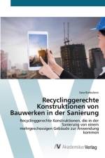 Recyclinggerechte Konstruktionen von Bauwerken in der Sanierung af Sasa Barbulovic