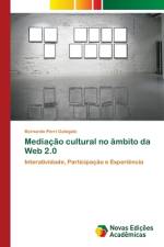 Mediação cultural no âmbito da Web 2.0 af Bernardo Perri Galegale