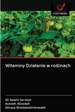 Witaminy Dzia¿anie w ro¿linach af Ali Salehi Sardoei