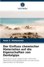 Einfluss chemischer Materialien auf die Eigenschaften von Dentalgips af Nada Z Mohammed