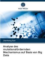 Analyse des mutationsfoerdernden Mechanismus auf Basis von Big Data af Jianhong Sun