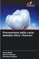 Prevenzione della carie dentale oltre i fluoruri af Arun Deep