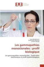 Les gammapathies monoclonales : profil biologique af Sana Aboulkacem