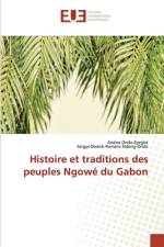 Histoire et traditions des peuples Ngowé du Gabon af Arsène Ondo-Eyeghe
