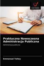 Praktyczna Nowoczesna Administracja Publiczna af Emmanuel Teitey