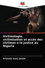 Victimologie, victimisation et accès des victimes à la justice au Nigeria af Aristotle Isaac Jacobs
